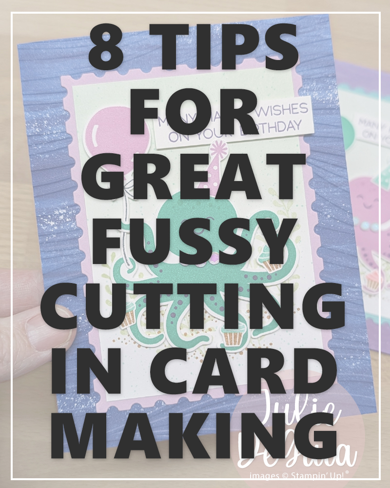 8 Fussy Cutting Tips for professional looking handmade cards.